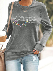 Frauen werden wahr schein lich nur einen Jingle von der Art und Weise, wie ich müde bin, Sweatshirt drucken