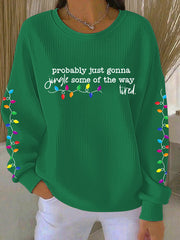Frauen werden wahr schein lich nur einen Jingle von der Art und Weise, wie ich müde bin, Sweatshirt drucken