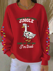 Frauen werden wahr schein lich nur einen Jingle von der Art und Weise, wie ich müde bin, Sweatshirt drucken