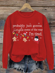 Frauen werden wahr schein lich nur einen Jingle von der Art und Weise, wie ich müde bin, Weihnachts-Polyester-Sweatshirt