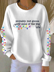 Frauen werden wahr schein lich nur einen Jingle von der Art und Weise, wie ich müde bin, Sweatshirt drucken