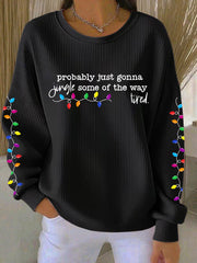Frauen werden wahr schein lich nur einen Jingle von der Art und Weise, wie ich müde bin, Sweatshirt drucken